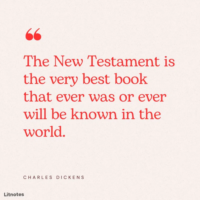 The New Testament is the very best book that ever was or ever will be known in the world.